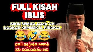 Download lagu kisah lengkap iblis bikin ngakak semua jama'ah | kh zainudin mz mp3