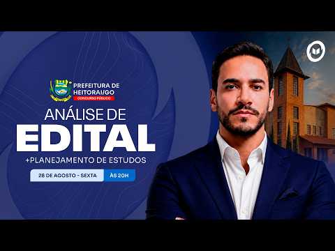 CONCURSO PREF. HEITORAÍ/GO: ANÁLISE DE EDITAL + PLANEJAMENTO DE ESTUDOS