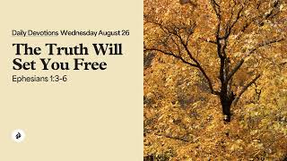 The Truth Will Set You Free - Daily Devotions