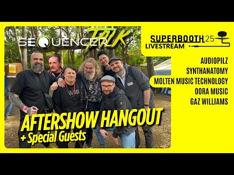 Aftershow Hangout - SuperBooth 2025 - SequencerTalk 241 (english spoken)