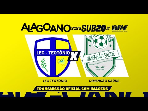 LEC TEOTÔNIO X DIMENSÃO SAÚDE |ALAGOANO SUB-20 A2 2025 --4ª RODADA - PRIMEIRA FASE | AO VIVO