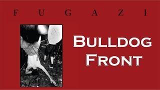 Fugazi - Bulldog Front [Lyrics]