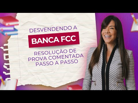 Decifrando a Banca FCC: Resolução de Prova Comentada Passo a Passo 📚🔍