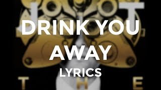 Justin Timberlake - &quot;Drink You Away&#39; (Lyrics)