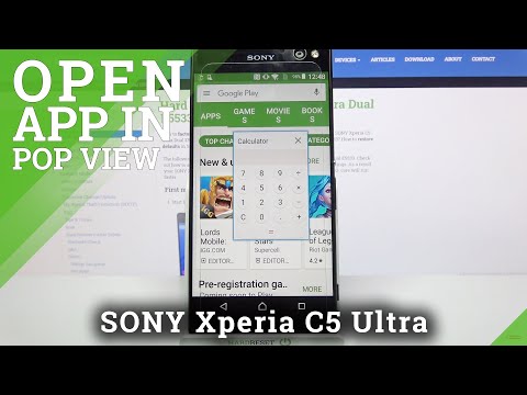 How to Use Windowed Mode – Open Apps in Pop Up View on SONY Xperia C5 Ultra