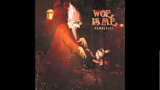 Woe Is Me - If Not, For Ourselves