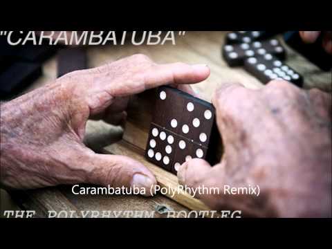Carambatuba- PolyRhythm (Remix)