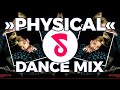 DUA LIPA - PHYSICAL 💞 [Dance Mix | Remix by @Showmusik]
