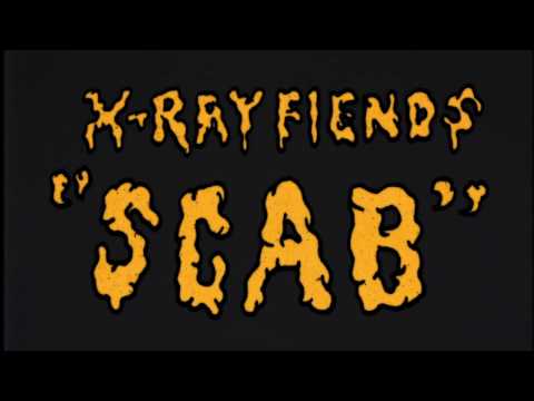 X-RAY FIENDS - SCAB