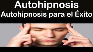 AutoHipnosis Autosugestion para el éxito con terapia de linea de tiempo autohipnosis