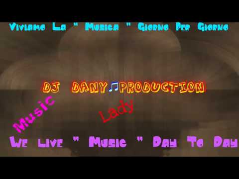 DJ Dany Production - Lady Remix 2010