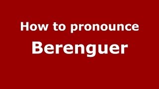 How to pronounce Berenguer