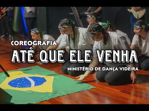 COREOGAFIA: Até Que Ele Venha - Ministério de Dança Videira