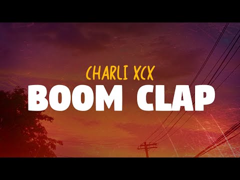 Charli XCX - Boom Clap (Lyrics)