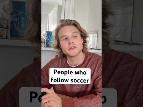 People who follow soccer