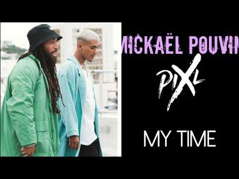Mickaël Pouvin ft. Pix'L - MY TIME x Kin-Yone (Remix)