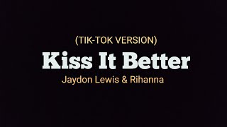 RIhanna  Kiss It Better Jaydon Lewis Amapiano Remix (Official lyrics Tik-Tok Version)
