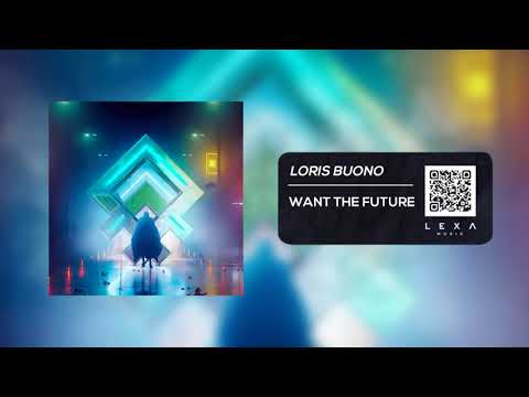 LORIS BUONO - Want The Future