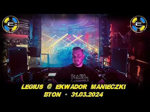 Legius @ Ekwador Manieczki - BTON 31.03.2024