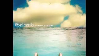 Bel Canto - Dorothy&#39;s Victory