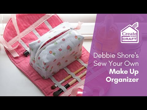 DIY Make Up Organizer Sewing Tutorial | Debbie Shore Sewing Projects | Create and Craft