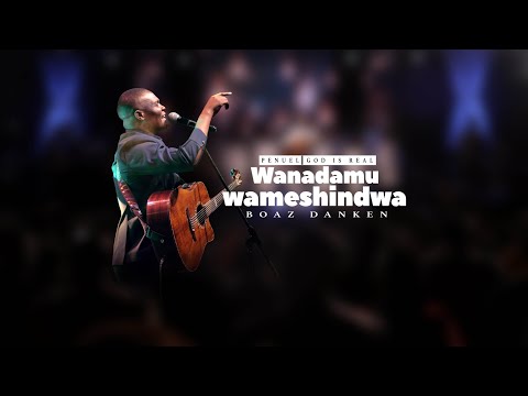 Boaz Danken - Wanadamu wote wameshindwa (official video) #GodisReal #PenuelAlbum