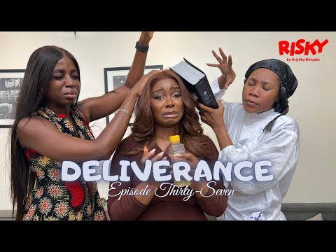 DELIVERANCE |  RISKY STUDIOS TV | ARIYIIKE DIMPLES | LIZZY JAY | EVA IBIAM