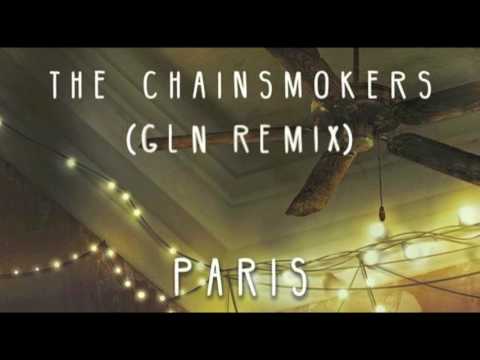 The Chainsmokers - Paris (GLN Remix)