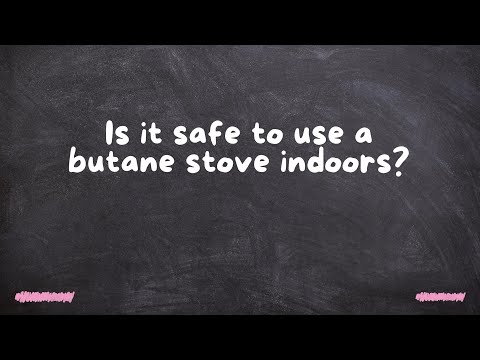 Is it safe to use a butane stove indoors?