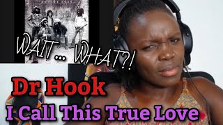 This Song Fooled Me at First 😳 Dr Hook - I Call That True Love | REACTION