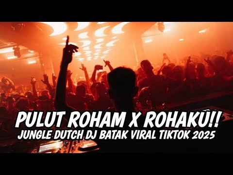 DJ PULUT ROHAM X ROHAKU !! DJ JUNGLE DUTCH BATAK VIRAL TIKTOK FULL BAS 2025 FT @ArieGogonRemix
