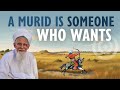 A Murid Is Someone Who Wants
