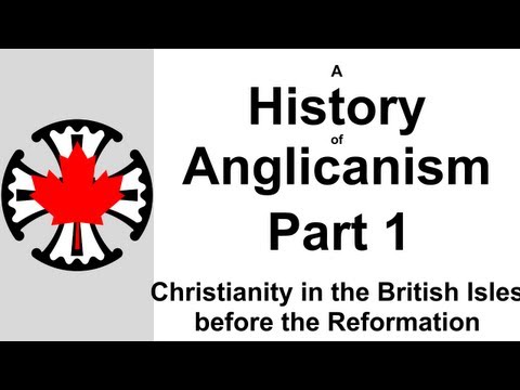 A History of Anglicanism: Part 1 - Christianity in the British Isles ...