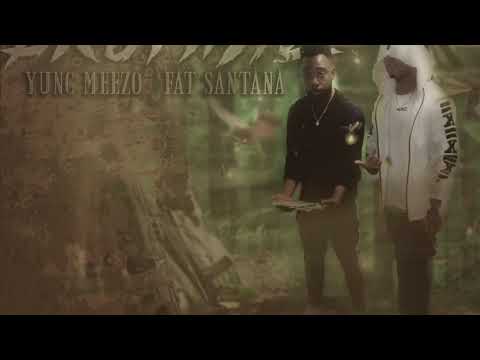 Yung Meezo & Fat Santana - Live From The Trenches