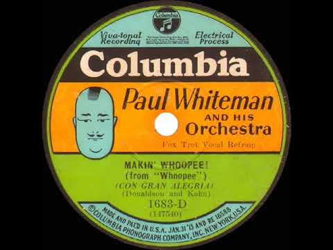 1928 Paul Whiteman - Makin’ Whoopee! (vocals: Crosby-Fulton-Gaylord-Young)
