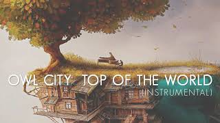 Owl City - Top of the World (Instrumental)