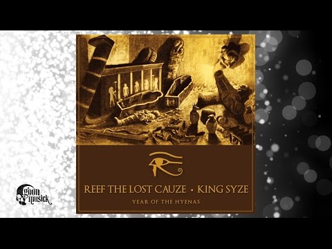 Reef The Lost Cauze & King Syze - Year Of The Hyenas (Prod by DJ Caique)