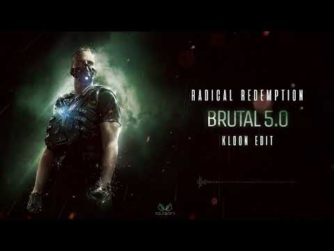 Radical Redemption - Brutal 5.0 (Kloon Edit)