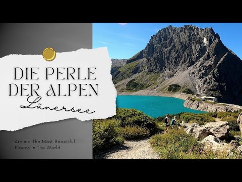 Die Perle des Rätikons | LÜNERSEE | Brandnertal - Vandans - Montafon | 4K