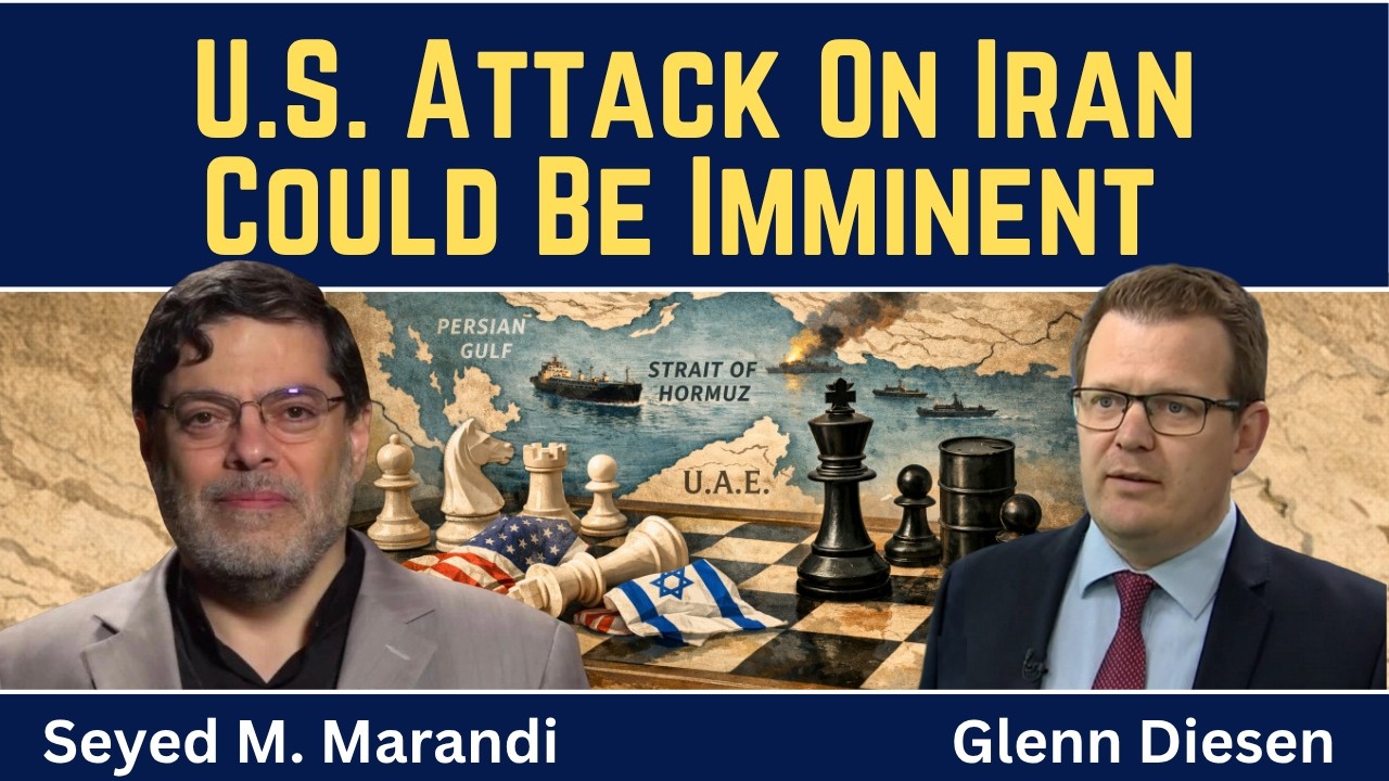 Seyed M. Marandi: U.S. Attack On Iran Could Be Imminent