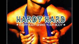 Hardy Hard - Everybody Shake Your Body