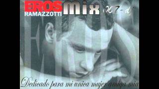 EROS RAMAZZOTTI MIX 007 DJ  ^.^