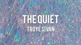 【Lyrics 和訳】THE QUIET - Troye Sivan
