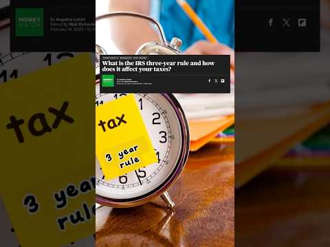 What is the IRS 3-year rule and how does it affect your taxes? #shorts