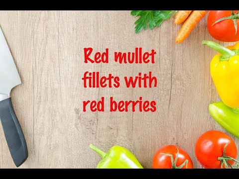 How to cook - Red mullet fillets with red berries