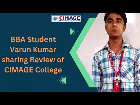 BBA Student Varun Kumar Sharing Review of CIMAGE College