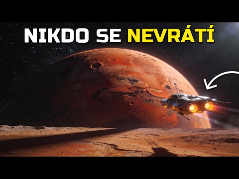 Proč se každý, kdo poletí na Mars, už Nikdy nevrátí
