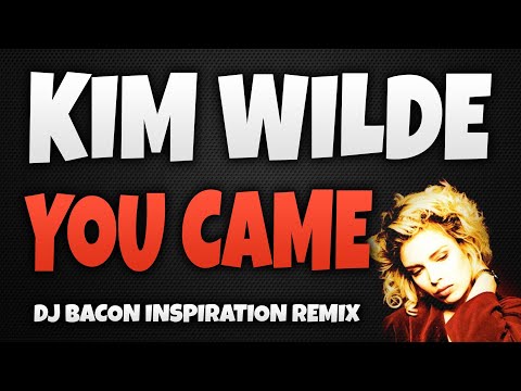 Kim Wilde - You Came (Dj Bacon Inspiration Remix 2010) [2010]