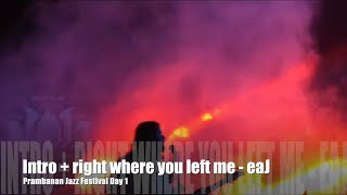 Download lagu 07042025 Intro   right where you left me - eaJ  #prambananjazz2025 mp3
