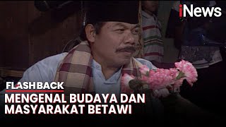 Download lagu Budaya dan Masyarakat Betawi di Mata Benyamin Sueb, Tahun 1994 - Flashback mp3